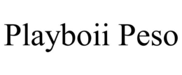 PLAYBOII PESO trademark