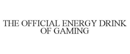 THE OFFICIAL ENERGY DRINK OF GAMING trademark