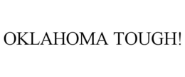 OKLAHOMA TOUGH! trademark