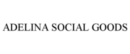 ADELINA SOCIAL GOODS trademark