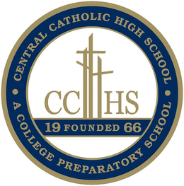 CCHS CENTRAL CATHOLIC HIGH SCHOOL A COLLEGE PREPARATORY SCHOOL 19 FOUNDED 66 trademark