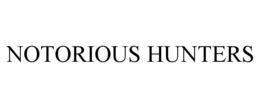 NOTORIOUS HUNTERS trademark