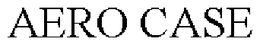 AERO CASE trademark