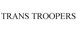 TRANS TROOPERS trademark