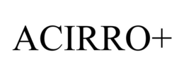 ACIRRO+ trademark