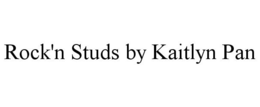 ROCK'N STUDS BY KAITLYN PAN trademark
