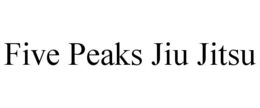 FIVE PEAKS JIU JITSU trademark