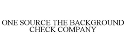 ONE SOURCE THE BACKGROUND CHECK COMPANY trademark