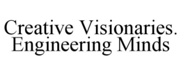 CREATIVE VISIONARIES. ENGINEERING MINDS trademark