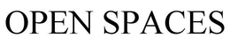 OPEN SPACES trademark