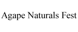 AGAPE NATURALS FEST trademark