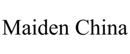 MAIDEN CHINA trademark