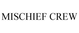MISCHIEF CREW trademark