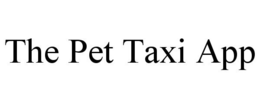 THE PET TAXI APP trademark