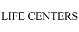 LIFE CENTERS trademark
