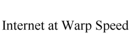 INTERNET AT WARP SPEED trademark