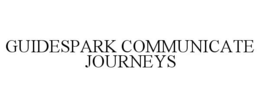 GUIDESPARK COMMUNICATE JOURNEYS trademark