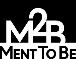 M2B MENTTOBE trademark