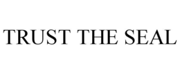 TRUST THE SEAL trademark