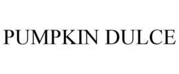 PUMPKIN DULCE trademark