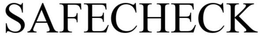 SAFECHECK trademark