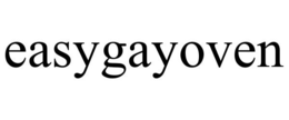EASYGAYOVEN trademark