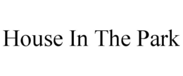 HOUSE IN THE PARK trademark