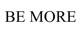 BE MORE trademark