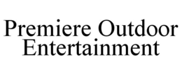 PREMIERE OUTDOOR ENTERTAINMENT trademark