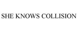 SHE KNOWS COLLISION trademark