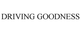 DRIVING GOODNESS trademark