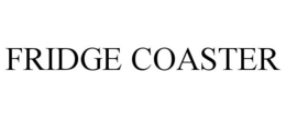 FRIDGE COASTER trademark