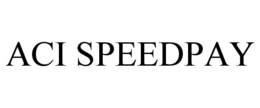 ACI SPEEDPAY trademark