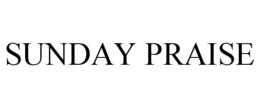 SUNDAY PRAISE trademark