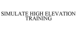 SIMULATE HIGH ELEVATION TRAINING trademark