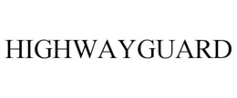 HIGHWAYGUARD trademark