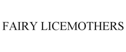 FAIRY LICEMOTHERS trademark