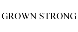 GROWN STRONG trademark