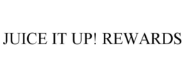 JUICE IT UP! REWARDS trademark