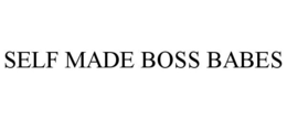 SELF MADE BOSS BABES trademark