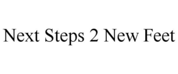 NEXT STEPS 2 NEW FEET trademark
