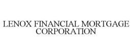LENOX FINANCIAL MORTGAGE CORPORATION trademark