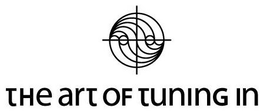 THE ART OF TUNING IN trademark