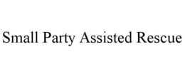 SMALL PARTY ASSISTED RESCUE trademark