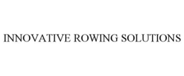 INNOVATIVE ROWING SOLUTIONS trademark