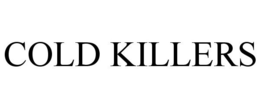 COLD KILLERS trademark