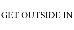 GET OUTSIDE IN trademark