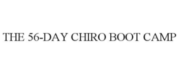 THE 56-DAY CHIRO BOOT CAMP trademark