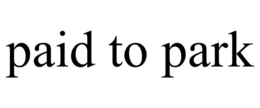 PAID TO PARK trademark
