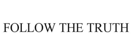 FOLLOW THE TRUTH trademark